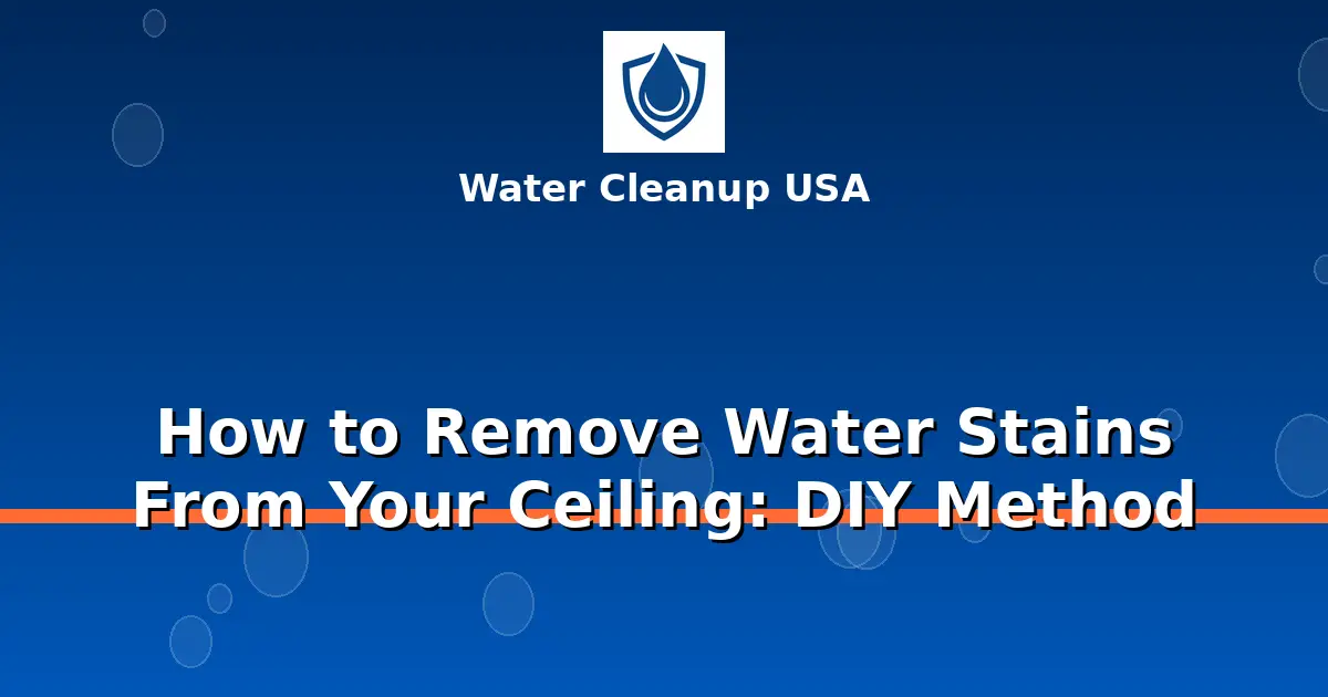 How to Remove Water Stains From Your Ceiling: DIY Method